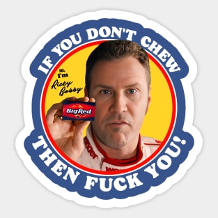 Ricky Bobby "If You Don't Chew..." Sticker